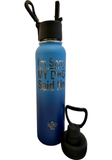 "Sorry My Dog Said No" 32 oz Insulated Water Bottle